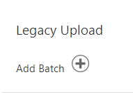 LegacyUpload AddBatch.png